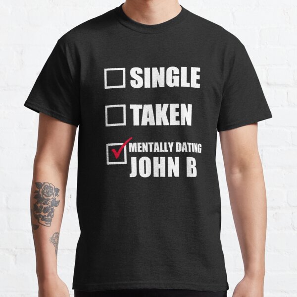 Mentally Dating John B Chase Stokes | Outer Banks Classic T-Shirt RB1809 product Offical Outers Bank Merch